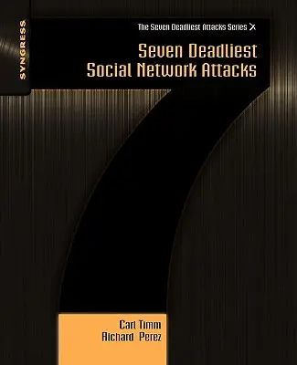 Sedem najsmrteľnejších útokov na sociálnych sieťach - Seven Deadliest Social Network Attacks