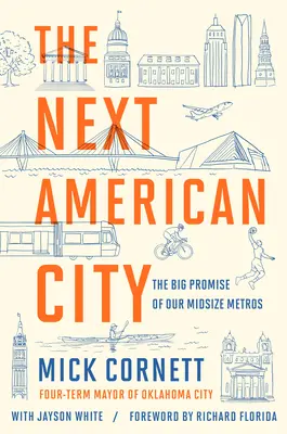 Ďalšie americké mesto: Veľký prísľub našich stredne veľkých metropol - The Next American City: The Big Promise of Our Midsize Metros