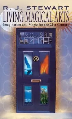 Živé magické umenie: Predstavivosť a mágia pre 21. storočie - Living Magical Arts: Imagination and Magic for the 21st Century
