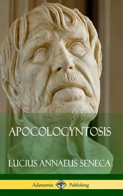 Apokolocytóza (tvrdá väzba) - Apocolocyntosis (Hardcover)