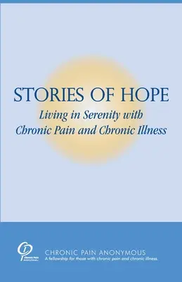 Príbehy nádeje: Život v pokoji s chronickou bolesťou a chronickým ochorením - Stories of Hope: Living in Serenity with Chronic Pain and Chronic Illness