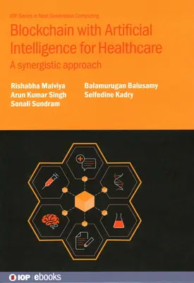 Blockchain s umelou inteligenciou pre zdravotníctvo: Synergický prístup - Blockchain with Artificial Intelligence for Healthcare: A synergistic approach