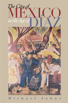 Mesto Mexiko vo veku Daz - The City of Mexico in the Age of Daz