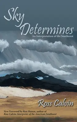 Nebo určuje: Interpretácia juhozápadu - Sky Determines: An Interpretation of the Southwest