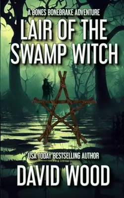 Úkryt močiarnej čarodejnice: Dobrodružstvo Bones Bonebrakeovej - Lair of the Swamp Witch: A Bones Bonebrake Adventure