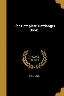 Kompletná kniha o Hardangeri.. - The Complete Hardanger Book..