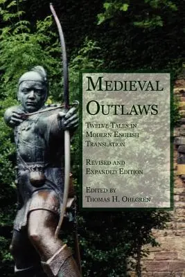 Stredovekí zločinci: Dvanásť príbehov v modernom anglickom preklade - Medieval Outlaws: Twelve Tales in Modern English Translation