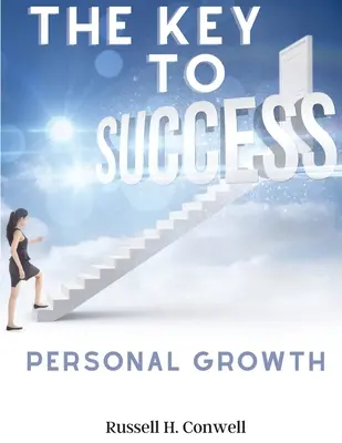 Kľúč k úspechu: Klasika osobného rastu - The Key to Success: Personal Growth Classic