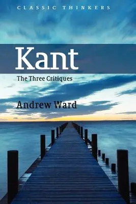 Kant: Tri kritiky - Kant: The Three Critiques