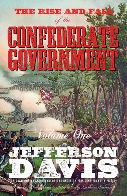 Vzostup a pád vlády Konfederácie: Prvý zväzok - The Rise and Fall of the Confederate Government: Volume One