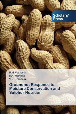 Reakcia podzemnice olejnej na zachovanie vlhkosti a výživu sírou - Groundnut Response to Moisture Conservation and Sulphur Nutrition