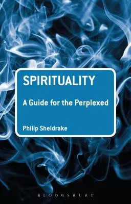 Spiritualita: Sprievodca pre zmätených - Spirituality: A Guide for the Perplexed