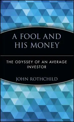 Blázon a jeho peniaze: Odyssea priemerného investora - A Fool and His Money: The Odyssey of an Average Investor