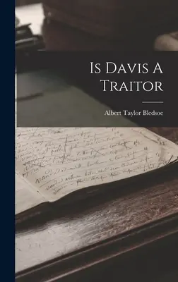 Je Davis zradca - Is Davis A Traitor