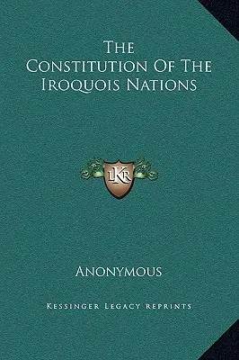 Ústava irokézskych národov - The Constitution Of The Iroquois Nations