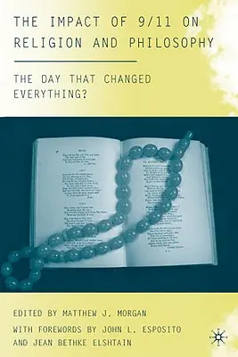 Vplyv 11. septembra na náboženstvo a filozofiu: Deň, ktorý všetko zmenil? - The Impact of 9/11 on Religion and Philosophy: The Day That Changed Everything?