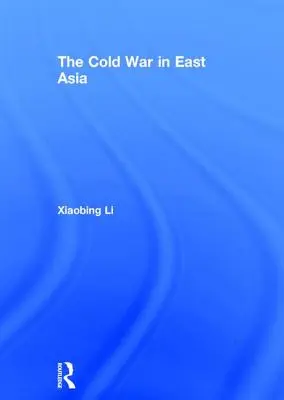 Studená vojna vo východnej Ázii - The Cold War in East Asia