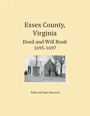 Essex County, Virginia Abstrakty listín a závetov 1695-1697 - Essex County, Virginia Deed and Will Abstracts 1695-1697