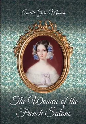 Ženy francúzskych salónov - The Women of the French Salons
