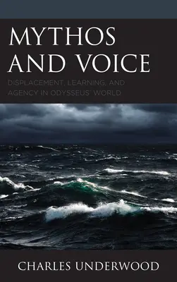 Mýtus a hlas: Vysídlenie, učenie a pôsobenie v Odyseovom svete - Mythos and Voice: Displacement, Learning, and Agency in Odysseus' World