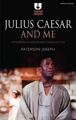 Julius Caesar a ja: Shakespearova africká hra - Julius Caesar and Me: Exploring Shakespeare's African Play
