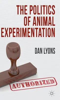 Politika pokusov na zvieratách - The Politics of Animal Experimentation
