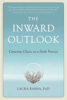 Vnútorný pohľad: Vedomá voľba ako každodenná prax - The Inward Outlook: Conscious Choice as a Daily Practice