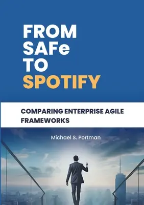 Od SAFe k Spotify: Porovnanie agilných podnikových rámcov - From SAFe to Spotify: Comparing Enterprise Agile Frameworks