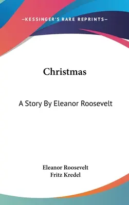 Vianoce: Príbeh Eleanor Rooseveltovej - Christmas: A Story By Eleanor Roosevelt