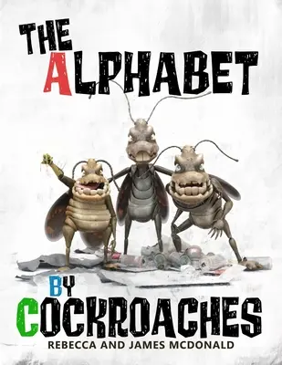 Abeceda podľa švábov: Abeceda pre deti - The Alphabet by Cockroaches: An ABC book for kids