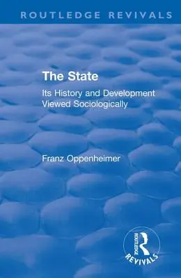 Oživenie: Štát (1922): Jeho história a vývoj zo sociologického hľadiska - Revival: The State (1922): Its History and Development Viewed Sociologically