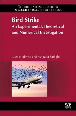 Vtáčí úder: Experimentálne, teoretické a numerické skúmanie - Bird Strike: An Experimental, Theoretical and Numerical Investigation
