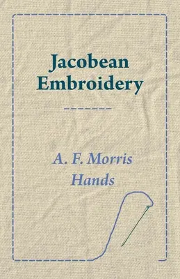Jakobínska výšivka - Jacobean Embroidery