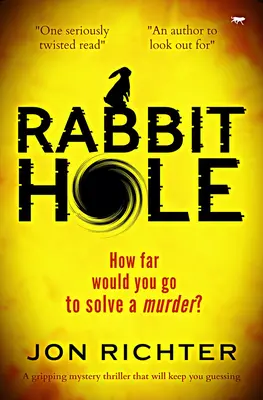 Králičia nora: Strhujúci mysteriózny triler, ktorý vás donúti hádať - Rabbit Hole: A Gripping Mystery Thriller that Will Keep You Guessing