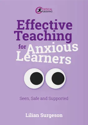 Efektívne vyučovanie pre úzkostlivých žiakov: Videný, bezpečný a podporovaný - Effective Teaching for Anxious Learners: Seen, Safe and Supported