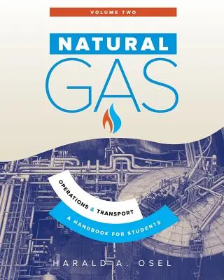 Zemný plyn: Operations and Transport: Príručka pre študentov odboru zemného plynu - Natural Gas: Operations and Transport: A Handbook for Students of the Natural Gas Industry