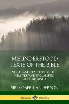 Nepochopené texty Biblie: Verše a učenia Novej zmluvy objasnené a vysvetlené - Misunderstood Texts of the Bible: Verses and Teachings of the New Testament Clarified and Explained