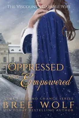 Utláčaní a posilnení: Vikomtova schopná manželka - Oppressed & Empowered: The Viscount's Capable Wife