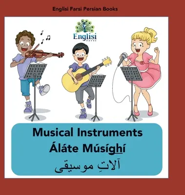 Perzské hudobné nástroje lte Msgh: v angličtine, perzštine a finglisi: Hudobné nástroje lte Msgh - Persian Musical Instruments lte Msgh: In English, Persian & Finglisi: Musical Instruments lte Msgh