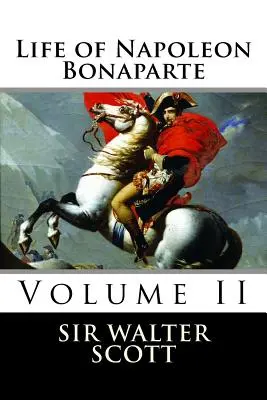 Život Napoleona Bonaparta (II. diel) - Life of Napoleon Bonaparte (Volume II)