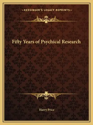 Päťdesiat rokov psychologického výskumu - Fifty Years of Psychical Research
