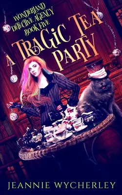 Tragický čajový večierok: Paranormálna detektívna záhada z prostredia londýnskeho podsvetia - A Tragic Tea Party: A paranormal detective mystery set in London's underworld