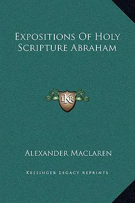 Výklady Svätého písma Abrahám - Expositions Of Holy Scripture Abraham