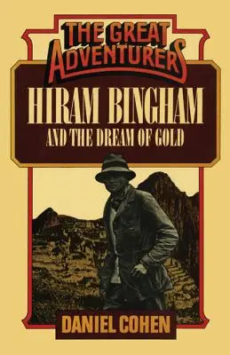 Hiram Bingham a sen o zlate - Hiram Bingham and the Dream of Gold