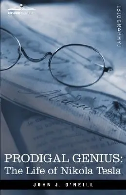 Márnotratný génius: Život Nikolu Teslu - Prodigal Genius: The Life of Nikola Tesla