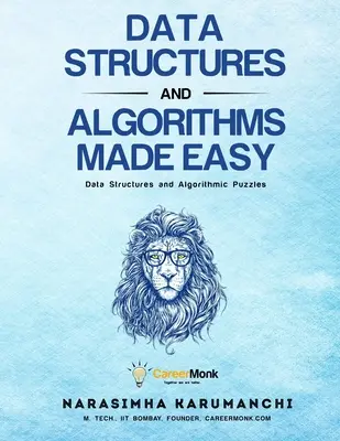 Jednoduché dátové štruktúry a algoritmy: Dátové štruktúry a algoritmické hádanky - Data Structures And Algorithms Made Easy: Data Structures And Algorithmic Puzzles