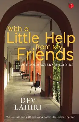 S malou pomocou mojich priateľov: Spomienky učiteľa - With a Little Help from My Friends: A Schoolmaster's Memoirs