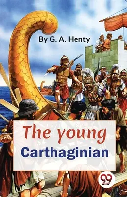 Mladý Kartáginec Príbeh z čias Hannibala - The Young Carthaginian A story Of The Times Of Hannibal