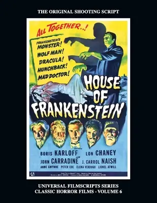 Frankensteinov dom (Universal Filmscript Series, Vol. 6) - House of Frankenstein (Universal Filmscript Series, Vol. 6)