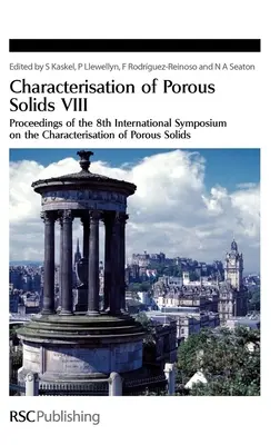 Charakterizácia poréznych telies VIII: Zborník príspevkov z 8. medzinárodného sympózia o charakterizácii poréznych telies - Characterisation of Porous Solids VIII: Proceedings of the 8th International Symposium on the Characterisation of Porous Solids